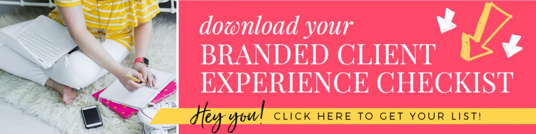 Branded Client Experience Checklist - What do you need for your brand?!