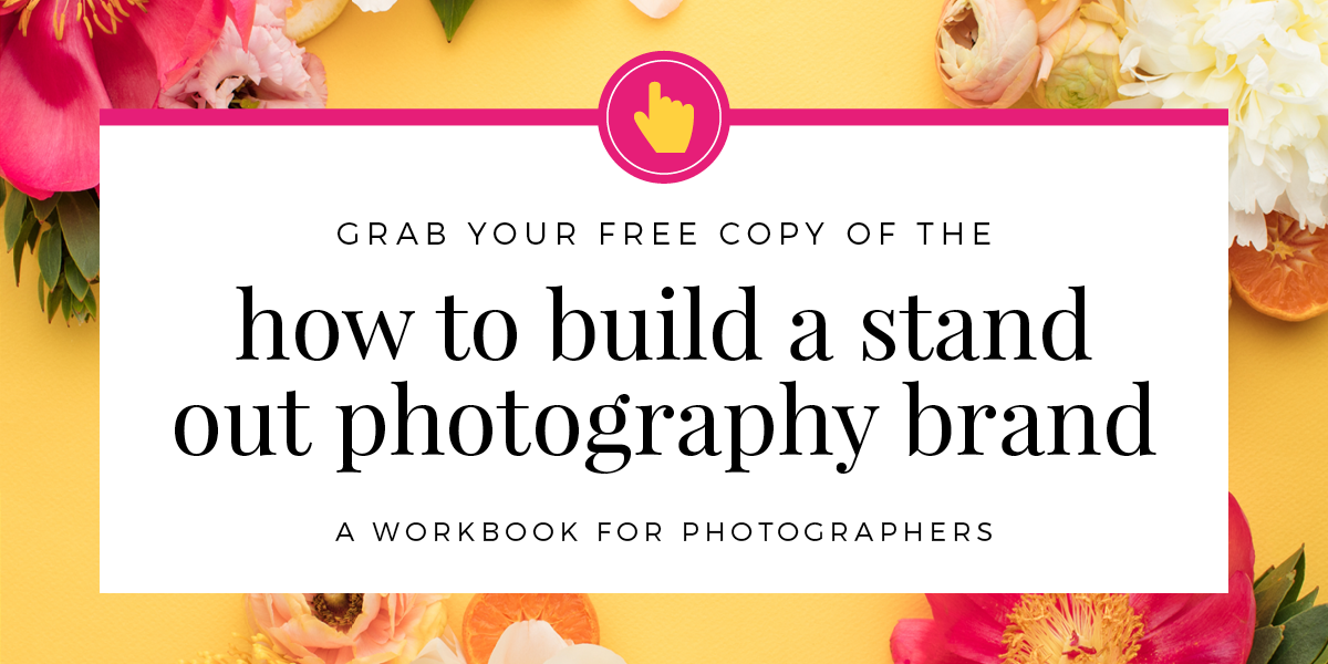 Find out how to build a stand out photography brand with this FREE download.