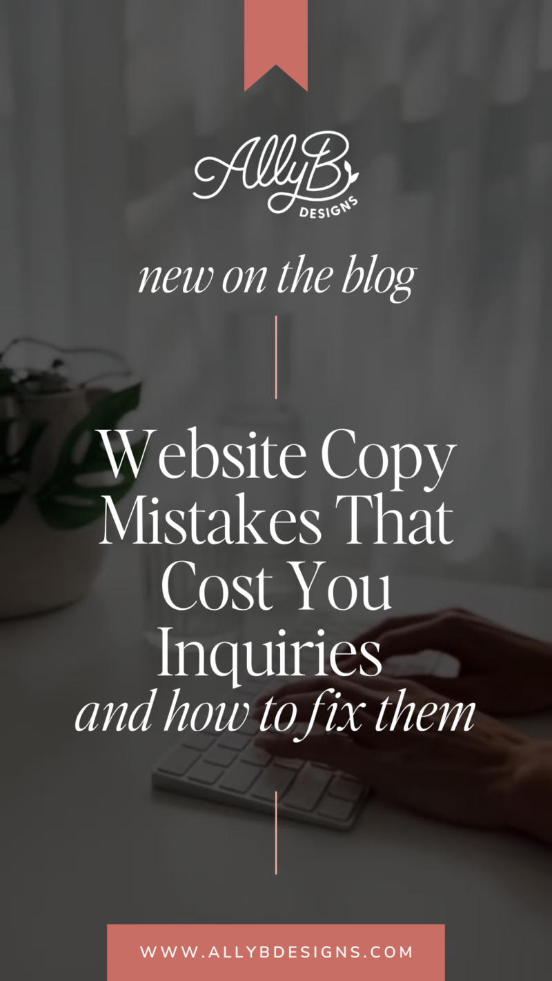 Copy Help Website Copy Mistakes That Cost You Inquiries - Ally B Designs